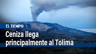 Ceniza llega principalmente al Tolima | El Tiempo
