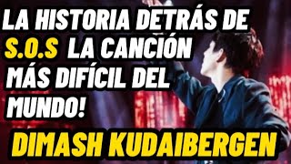 LA HISTORIA DETRÁS DE S.O.S LA CANCIÓN MÁS DIFÍCIL DEL MUNDO - DIMASH KUDAIBERGEN