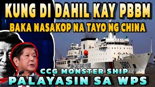 Kung di dahil kay PBBM baka nasakop na tayo ng China! Palayasin natin MONSTER SHIP ng CCG sa WPS