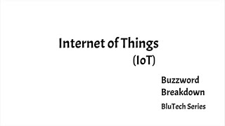 Buzzword Breakdown Internet of Things (IoT)