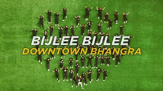 Bijlee Bijlee | DownTown Bhangra | Hardy Sandhu | Jaani | BPraak | Bhangra Cover Punjabi Songs Dance