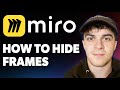 How to Hide Frames in Miro [2025 Full Guide]