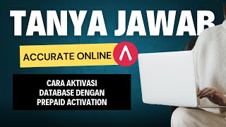 CARA AKTIVASI DATABASE BARU MENGGUNAKAN PREPAID ACTIVATION -TUTORIAL ACCURATE ONLINE TERBARU