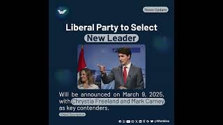 Liberal Party to Announce New Leader on March 9, 2025