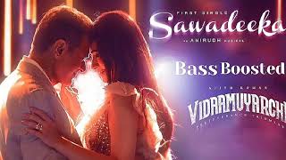 Sawadeeka song   from Vidaamuyarchi  by Anirudh. Trish . Tamil. Heavy Bass Boosted