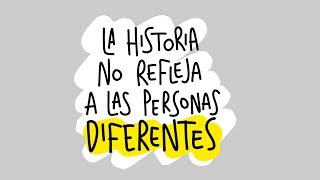 #otrAACCara: La historia no refleja a las personas diferentes