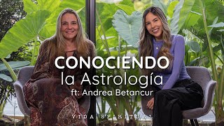 Conociendo la Astrología con Andrea Betancur