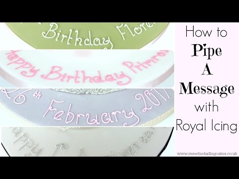 How To Pipe A Message With Royal Icing How To Pipe A Message With Royal Icing