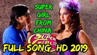 Super girl from china full song 2019 HD || sunny leone || bollywood hit & sweet ||