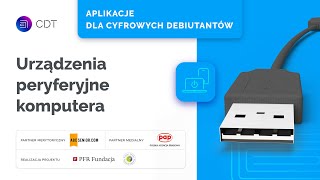 Urządzenia peryferyjne komputera - Aplikacje dla Cyfrowych Debiutantów #15