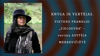 KNYGA IR VERTĖJAS. Viktoro Franklio „Sielogyda“