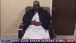 Suldaan Sheekh Xasaan oo baaq u diray guud ahaan dadkiisa Somali Bantu inay midoobaan