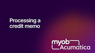 MYOB Acumatica - Processing a credit memo