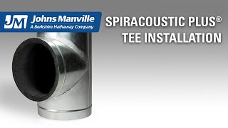 How to Install Spiracoustic Plus®: Tee Fitting