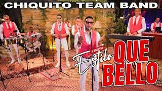 CHIQUITO TEAM BAND - QUE BELLO (SESSION LIVE 2024) | A NUESTRO ESTILO