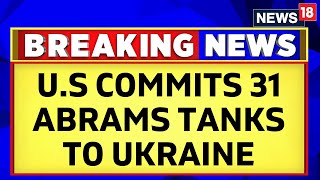 Russia Vs Ukraine War | U.S Commits 31 Abrams Tanks To Ukraine | Latest English News | News18