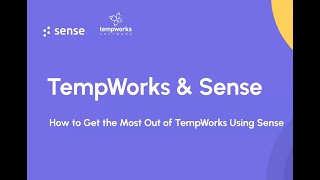 How to Get the Most Out of TempWorks Using Sense