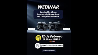 Webinar | Revolución Aérea: Descubre la Nueva Serie DJI Enterprise Matrice 4🚁✨