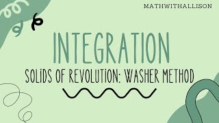 Calculus 2 - Integration: Washer Method