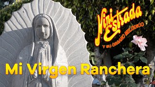 Mi Virgen Ranchera - Nini Estrada (Letra, Lyrics)