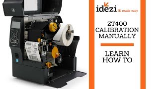 Zebra ZT400 Printer - How To Calibrate Manually - Idezi \