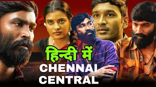 Chennai Central (Vada Chennai) Full Hindi Dubbed Movie | Dhanush, Aishwarya Rajesh, Andrea Jeremiah