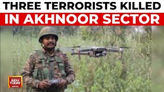 Three Terrorists Neutralised In Jammu And Kashmir's Akhnoor Sector | India Today