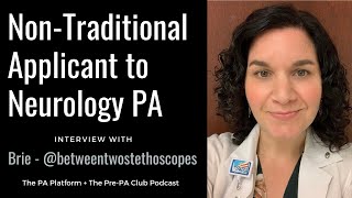 Neurology PA and Non-Traditional Applicant - Brie from @betweentwostethoscopes