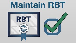 Maintaining Your RBT Certification
