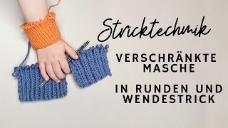 Stricktechnik Verschränkte Masche in Rippe 1x1, In Runden und Wendestrick