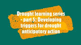 Drought learning series- part five: Developing triggers for drought anticipatory action