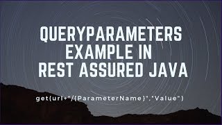 Rest Assured API Testing Tutorials - Query Parameters
