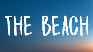 The Neighbourhood - The Beach (Lyrics)