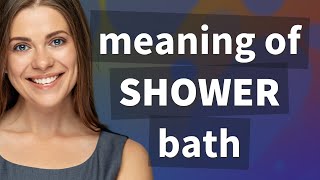 Shower bath | meaning of Shower bath