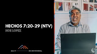 Día 17 | Noe Lopez | Hechos 7:20-29 | Devocional de Ayuno