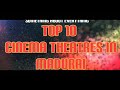 Top 10 Cinema Theatres in Madurai #Cinema #Theatre #Madurai