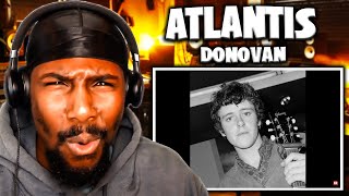 INTERESTING STORY! | Atlantis - Donovan (Reaction)