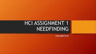Zion Baptiste 00074526 HCI Needfinding Assignment 1