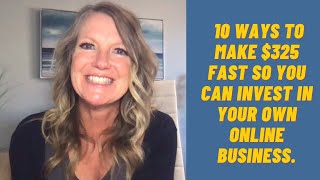 10 Quick Ways to Make $325 for Your Online Business