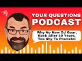 Why no new DJ gear, back after 40 years, too shy to promote! // Podcast