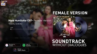 Mere HumSafar OST | Female Version | Yashal Shahid (Audio) ARY Digital