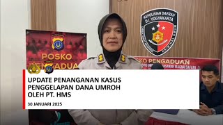 UPDATE PENANGANAN KASUS PENGGELAPAN DANA UMROH OLEH PT. HMS, 30 JANUARI 2025