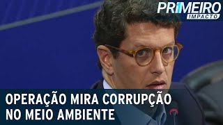 Ministro Ricardo Salles e presidente do IBAMA são alvos de operação | Primeiro Impacto (19/05/21)