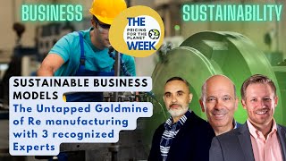 The PricingForThePlanet Week, Day 3 - The Untapped Goldmine of Remanufacturing