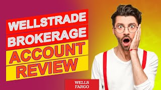 WellsTrade Brokerage Account Review - Is This The App You Need For Investing? (Detailed Review)