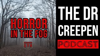 Podcast Episode 175: Horror in the Fog