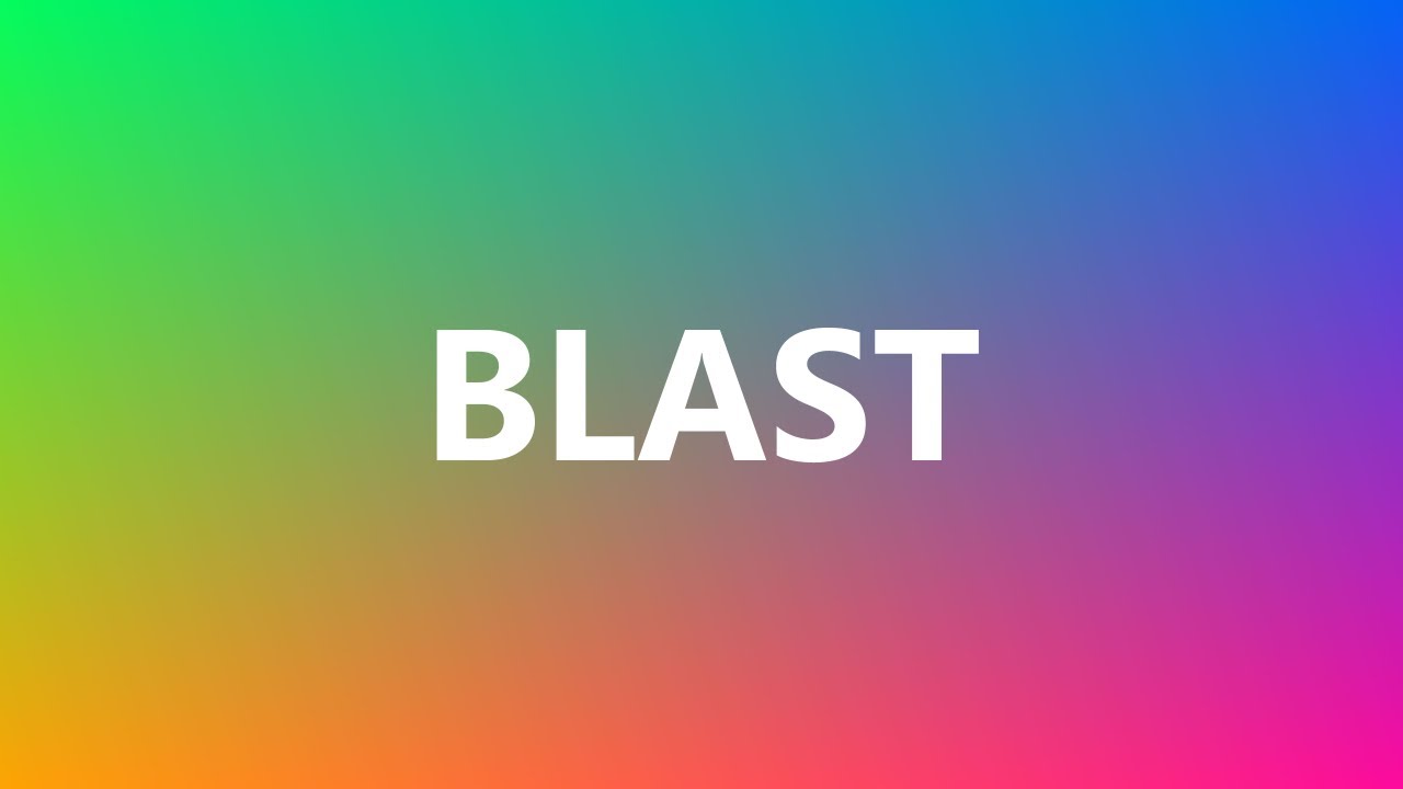 BLAST - Medical Definition And Pronunciation - YouTube