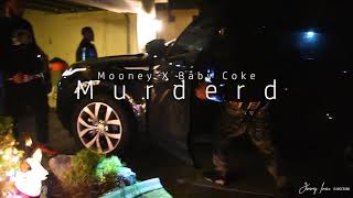 Mooney FT. Baby Coke MURDER’D