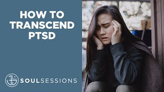 How to Transcend PTSD | Jungian Life Coaching