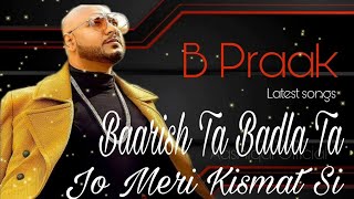 Baarish Ta Badla Ta | Jo Meri Kismat Si || Official Song ||(Qismat2)|| B Praak, Tushar, Ammy Vark